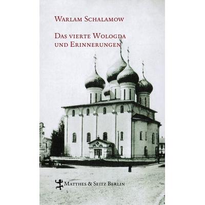 Das vierte Wologda und Erinnerungen, Gebundene Ausgabe von Warlam Schalamow, Matthes & Seitz, 978-3-88221-053-8