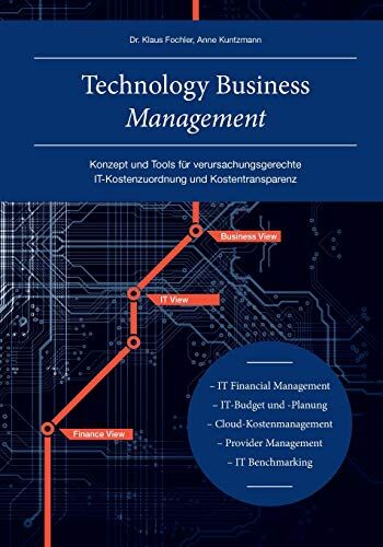 Fochler, Dr. Klaus - Technology Business Management: Konzept und Tools für verursachungsgerechte IT-Kostenzuordnung und Kostentransparenz - Preis vom 09.10.2026 07:28:09 h