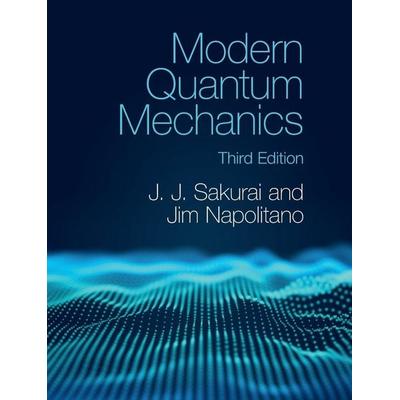 Modern Quantum Mechanics, Gebundene Ausgabe von J. J. Sakurai,Jim Napolitano, Cambridge University Press, 978-1-108-47322-4