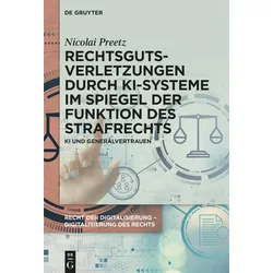 Rechtsgutsverletzungen durch KI-Systeme im Spiegel der Funktion des Strafrechts, Fachbücher von Nicolai Preetz
