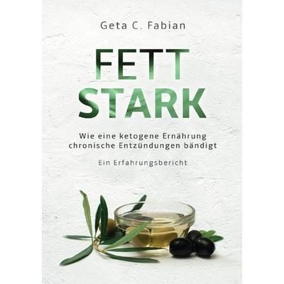Fettstark, Taschenbuch von Geta C. Fabian, Epubli, 978-3-7467-7367-4