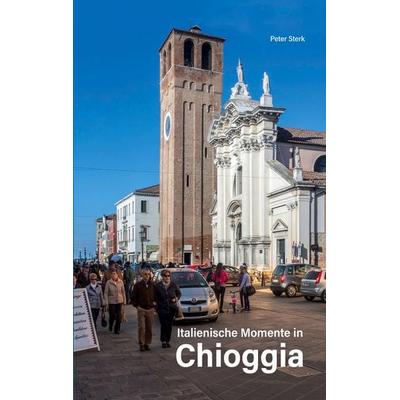Chioggia II, Taschenbuch von Peter Sterk, BoD – Books on Demand, 978-3-7557-2413-1