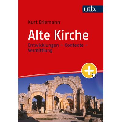 Alte Kirche, Taschenbuch von Kurt Erlemann, Utb GmbH, 978-3-8252-6194-8