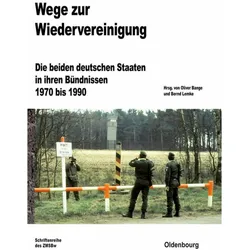 Wege zur Wiedervereinigung, Fachbücher von Bernd Lemke, Oliver Bange