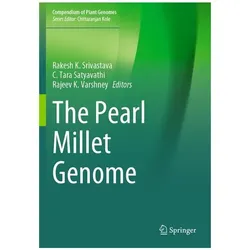 The Pearl Millet Genome, Fachbücher von Rajeev K. Varshney, C. Tara Satyavathi, Rajeev R. K. Srivastava, C/K Varshney, Tara Satyavathi