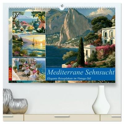 Mediterrane Sehnsucht (hochwertiger Premium Wandkalender 2027 DIN A2 quer), Kunstdruck in Hochglanz