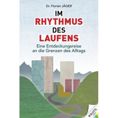 Im Rhythmus des Laufens, Gebundene Ausgabe von Florian Jäger, Egoth-Verlag, 978-3-903183-32-2
