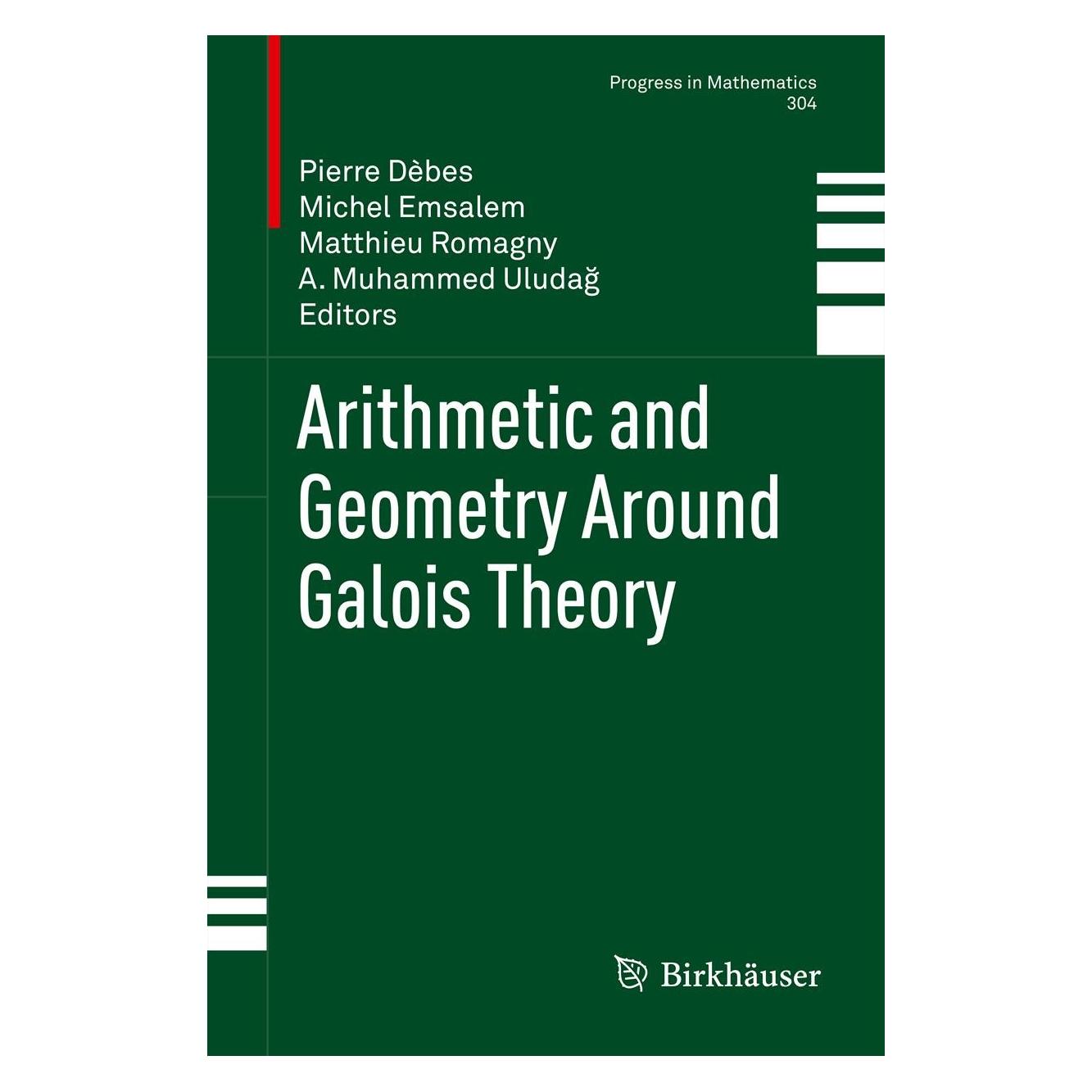 Springer Arithmetic and Geometry Around Galois Theory (Englisch, Hardcover, A. Muhammed Uludağ, Matthieu Romagny, Michel Emsalem, Pierre Dèbes) (9783034804868)