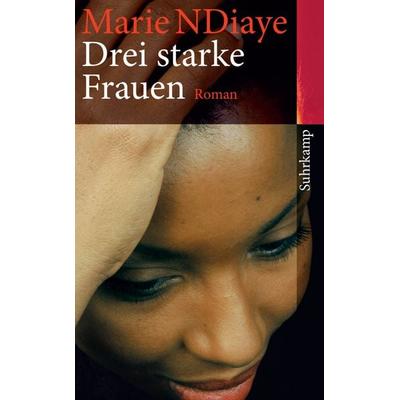 Drei starke Frauen, Taschenbuch von Marie NDiaye, Suhrkamp, 978-3-518-46258-4