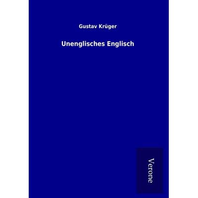 Unenglisches Englisch, Gebundene Ausgabe von Gustav Krüger, BoD - Books on Demand