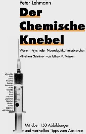 Peter Lehmann - Der chemische Knebel: Warum Psychiater Neuroleptika verabreichen - Preis vom 09.10.2026 07:28:09 h