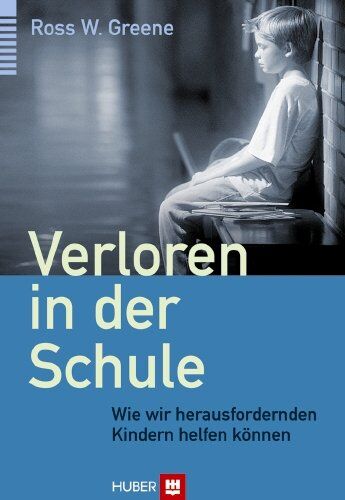 Ross W. Greene - Verloren in der Schule: Wie wir herausfordernden Kindern helfen können - Preis vom 17.10.2026 19:25:27 h