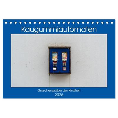 Kaugummiautomaten (Tischkalender 2026 DIN A5 quer), CALVENDO Monatskalender