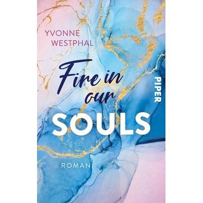 Fire in our Souls, Taschenbuch von Yvonne Westphal, Piper Taschenbuch, 978-3-492-50648-9
