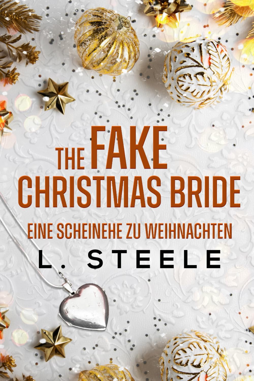 L. Steele - The Fake Christmas Bride – Eine Scheinehe zu Weihnachten: A Marriage of Convenience Holiday Romance (Unwiderstehliche Milliardäre, Band 7) - Preis vom 18.10.2026 19:22:15 h