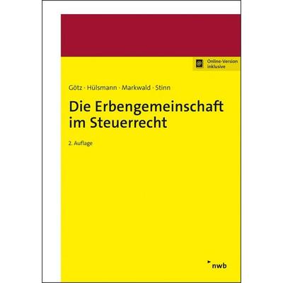 Die Erbengemeinschaft im Steuerrecht, Set von Hellmut Götz,Christoph Hülsmann,Dennis Markwald,Herbert Stinn, Nwb Verlag, 978-3-482-66652-0
