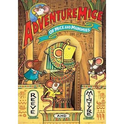 Adventuremice: Of Mice and Mummies, Taschenbuch von Philip Reeve,Sarah McIntyre, David Fickling Books, 978-1-78845-354-7