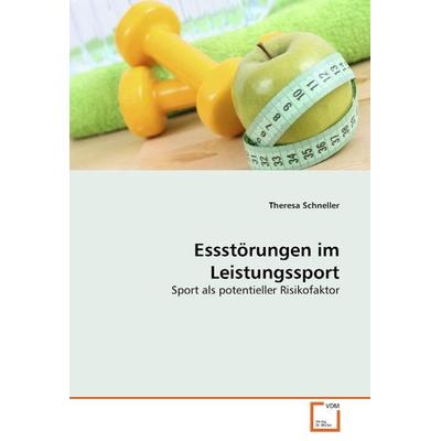 Schneller, T: Essstörungen im Leistungssport, Taschenbuch von Theresa Schneller, VDM, 978-3-639-26862-1