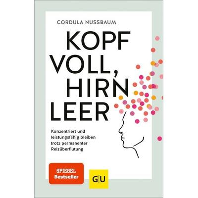 Kopf voll, Hirn leer, Taschenbuch von Cordula Nussbaum, Gräfe und Unzer Verlag GmbH, 978-3-8338-9007-9