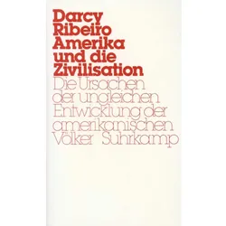 Ribeiro:Amerika und die Zivilisation, Sachbücher von Darcy Ribeiro
