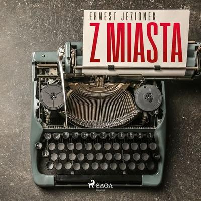 Z miasta - Ernest Jezionek, Audio, 9788728429389