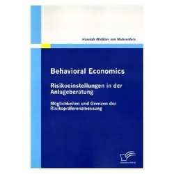 Behavioral Economics: Risikoeinstellungen in der Anlageberatung, Fachbücher von Hannah Winkler von Mohrenfels