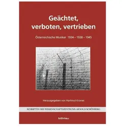 Geächtet, verboten, vertrieben, Fachbücher von Matthias Schmidt, Clemens Höslinger, Robert Dachs, Anita Mayer-Hirzberger, Hartmut Krones, Otto Biba, Claudia Maurer Zenck, Manfred Permoser, Marcus G. Patka, Werner Hanak, Horst Weber, Thomas Phleps, Erik Levi, Manfred Wagner, Stefan Jena, Lynne Heller, Peter Andraschke, Herbert Vogg, Hugo Schanovsky, Leon Botstein, Manuela Schwartz, Edelgard Spaude, Jutta Raab Hansen, Elena Ostleitner, Marion Thorpe, David Drew, Christopher Hailey