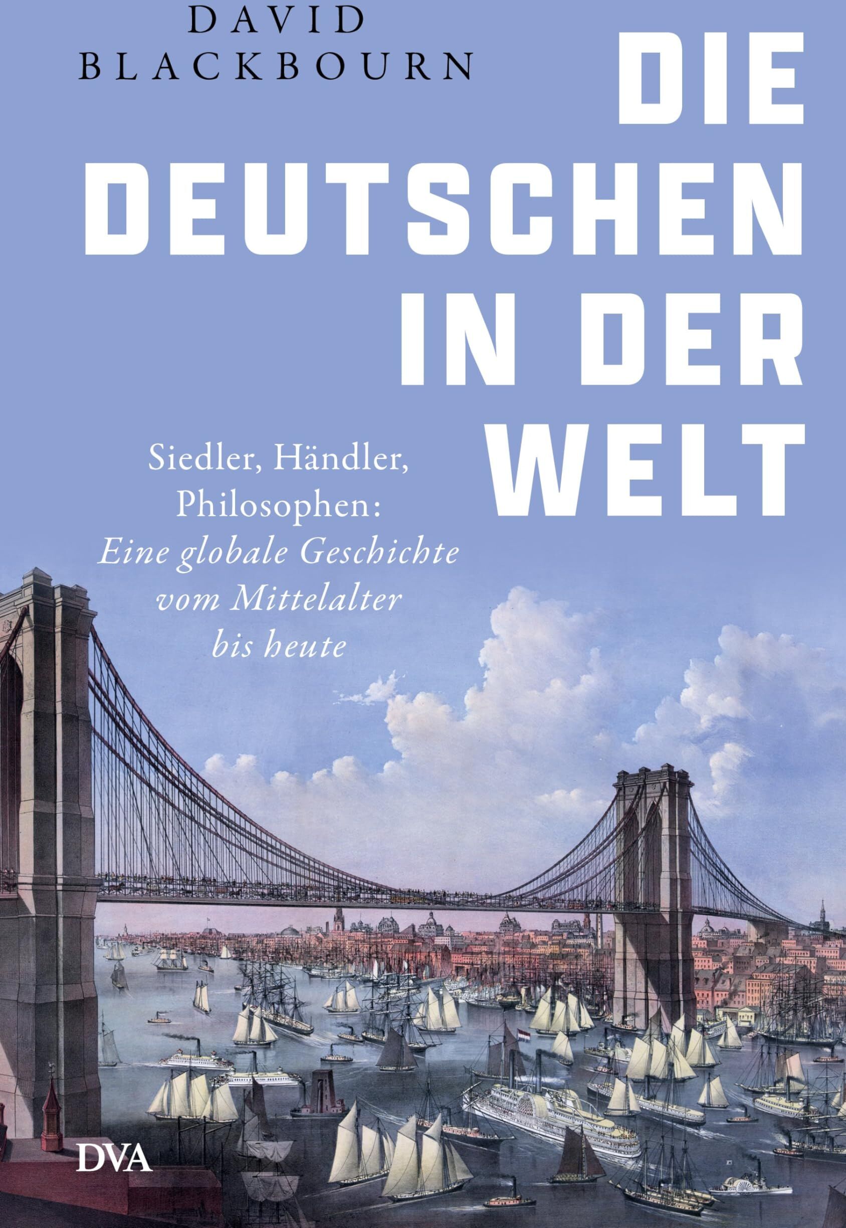 David Blackbourn - Die Deutschen in der Welt: Siedler, Händler, Philosophen: Eine globale Geschichte vom Mittelalter bis heute - Preis vom 17.10.2026 19:25:27 h