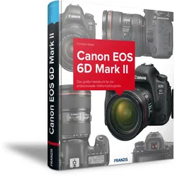 Canon EOS 6D Mark II - Das Kamerabuch