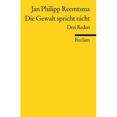 Die Gewalt spricht nicht, Taschenbuch von Jan Philipp Reemtsma, Reclam, Philipp, 978-3-15-018192-8