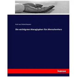 Die wichtigsten Hieroglyphen fürs Menschenherz, Ratgeber von Karl von Eckartshausen