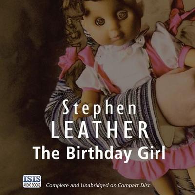 The Birthday Girl - Stephen Leather, Audio, 9781445040059