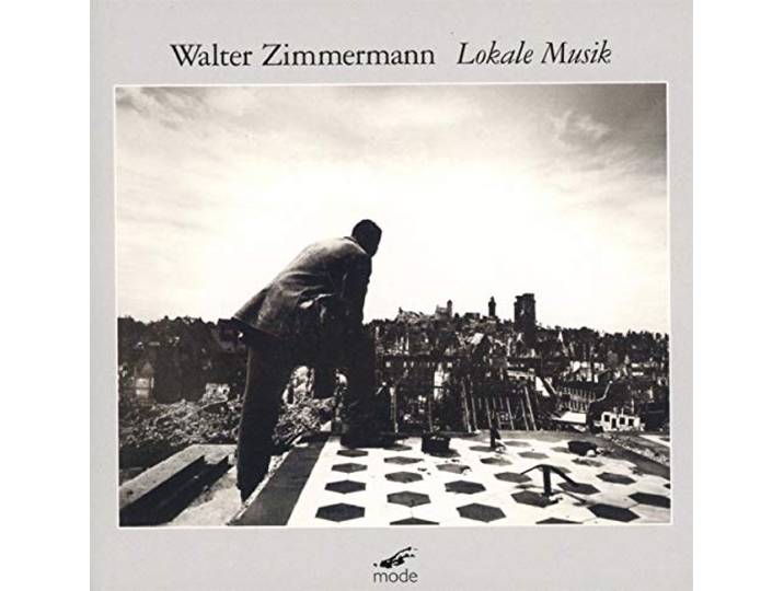Walter Zimmermann - Walter Zimmermann: Lokale Musik