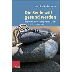 Die Seele will gesund werden, Fachbücher von Niko Rukavina