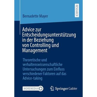 Advice zur Entscheidungsunterstützung in der Beziehung von Controlling und Management, Taschenbuch von Bernadette Mayer, Springer Fachmedien Wiesbaden
