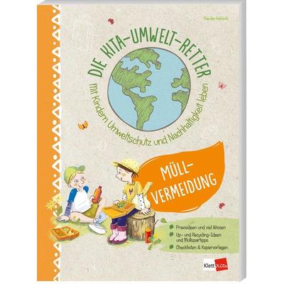 Die Kita-Umwelt-Retter: Müllvermeidung, Taschenbuch von Claudia Hohloch, Klett Kita GmbH, 978-3-96046-175-3