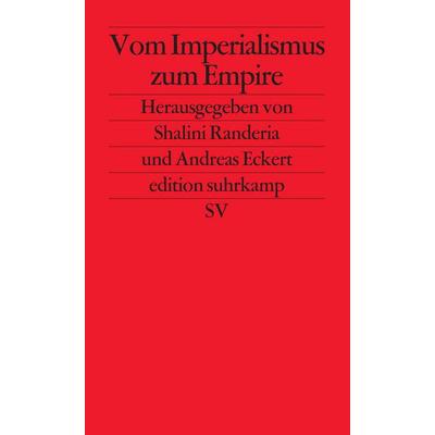 Vom Imperialismus zum Empire, Taschenbuch von Shalini Randeria,Andreas Eckert, Suhrkamp, 978-3-518-12548-9