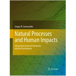 Natural Processes and Human Impacts, Fachbücher von Sergey M. Govorushko, Sergey M Govorushko