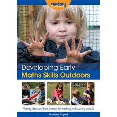Developing Early Maths Skills Outdoors, Taschenbuch von Marianne Sargent, Practical Pre-School Books, 978-1-909280-83-0