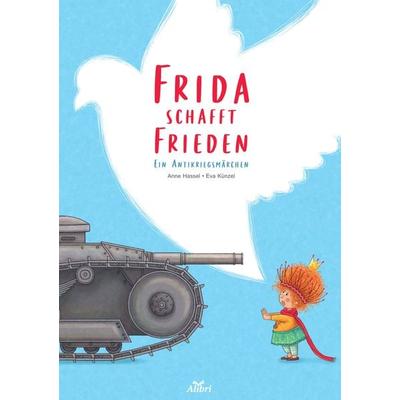 Frida schafft Frieden, Taschenbuch von Anne Hassel, Alibri, 978-3-86569-390-7