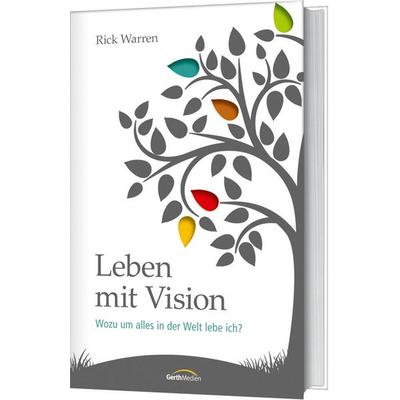 Leben mit Vision, Gebundene Ausgabe von Rick Warren, Gerth Medien, 978-3-86591-880-2