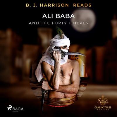 B. J. Harrison Reads Ali Baba and the Forty Thieves - Anonyme, Audio, 9788726572735