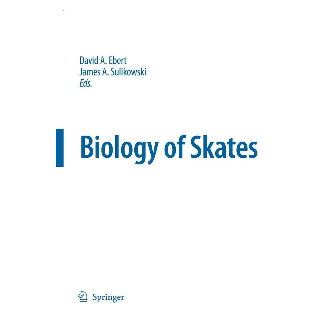 Springer Biology of Skates (Englisch, Hardcover, David A. Ebert, James A. Sulikowski) (9781402097027)