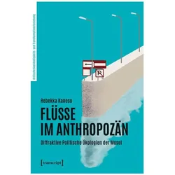 Flüsse im Anthropozän, Fachbücher von Rebekka Kanesu