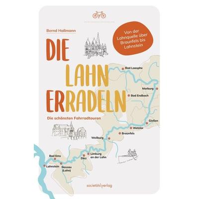Die Lahn erradeln, Taschenbuch von Bernd Hallmann, Societäts-Verlag, 978-3-95542-474-9
