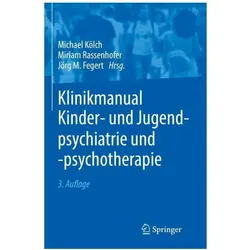 Klinikmanual Kinder- und Jugendpsychiatrie und -psychotherapie, Fachbücher von Miriam Rassenhofer, Jörg M. Fegert, Michael Kölch