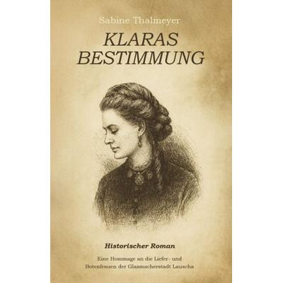 Klaras Bestimmung, Taschenbuch von Sabine Thalmeyer, Verlagshaus Schlosser, 978-3-7581-0210-3