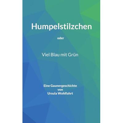 Humpelstilzchen, Taschenbuch von Ursula Wohlfahrt, BoD – Books on Demand, 978-3-7568-4285-8
