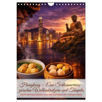 Hongkong – Eine Schlemmerreise zwischen Wolkenkratzern und Tempeln (Wandkalender 2027 DIN A4 hoch), CALVENDO Monatskalender
