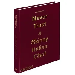Never Trust A Skinny Italian Chef, Ratgeber von Massimo Bottura